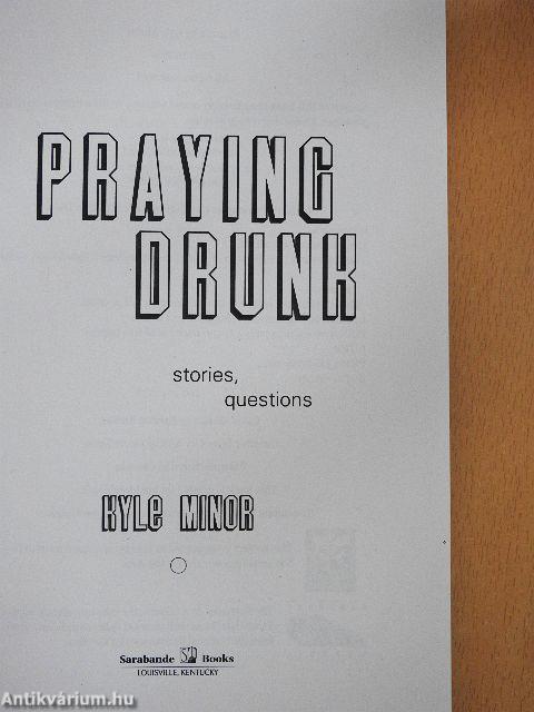 Praying Drunk