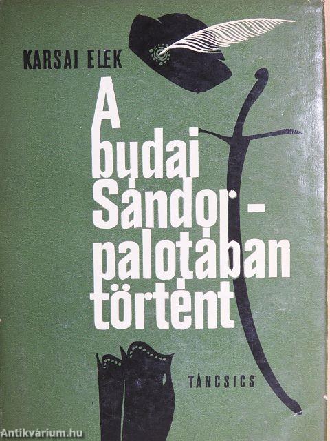 A budai Sándor-palotában történt