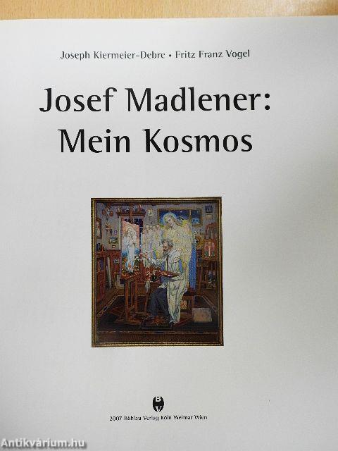 Josef Madlener: Mein Kosmos