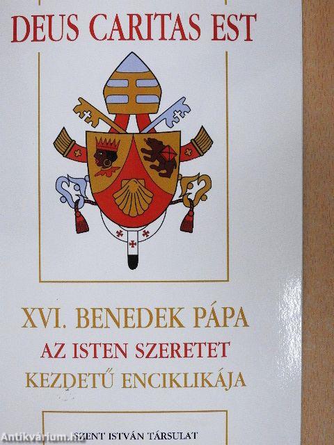 XVI. Benedek pápa Az Isten szeretet kezdetű enciklikája