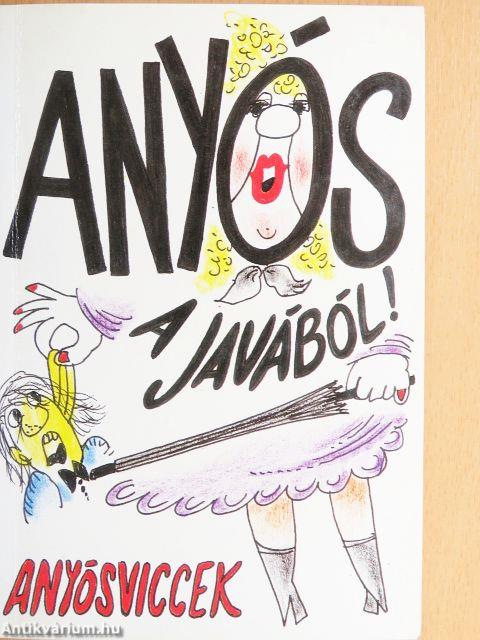 Anyós a javából!