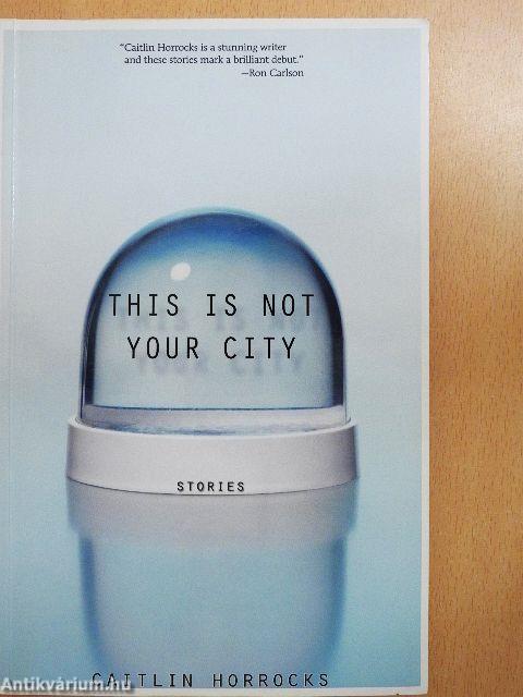 This Is Not Your City
