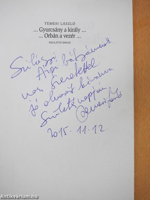 ...Gyurcsány a király.../...Orbán a vezér... (dedikált példány)