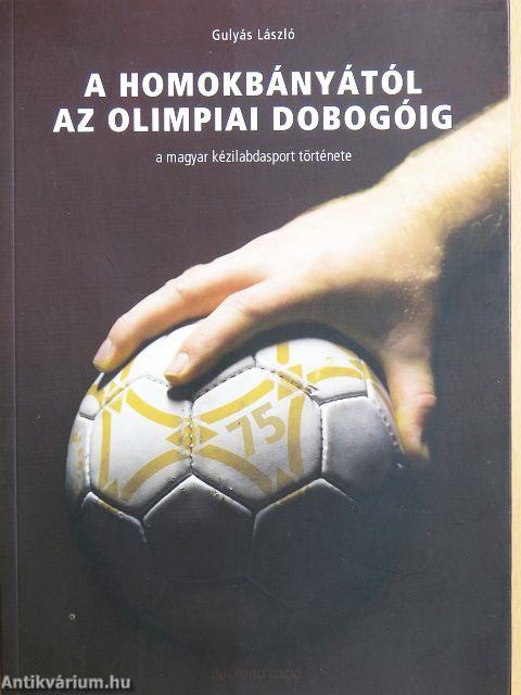 A homokbányától az olimpiai dobogóig