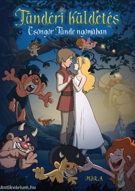 Tündéri küldetés - Csongor Tünde nyomában