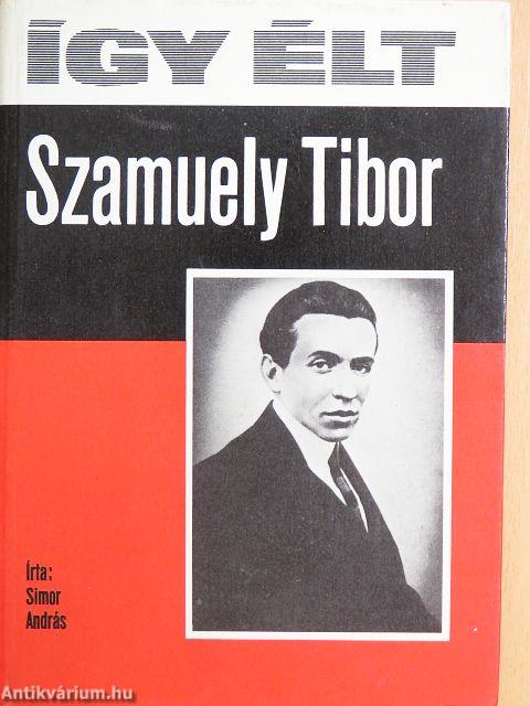 Így élt Szamuely Tibor