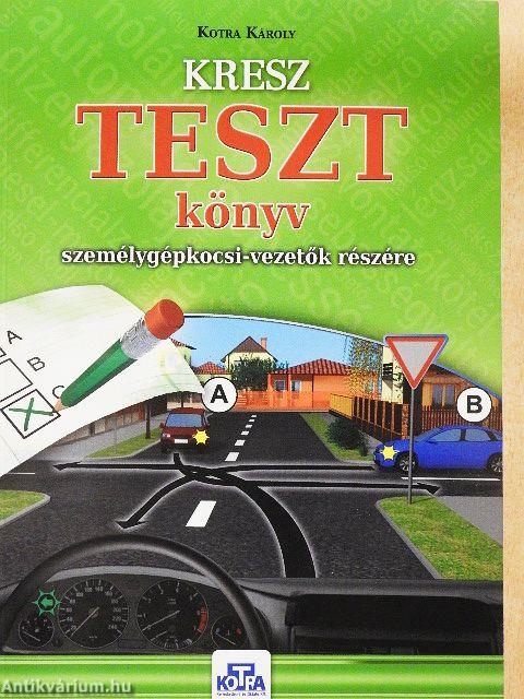 KRESZ-teszt könyv személygépkocsi-vezetők részére