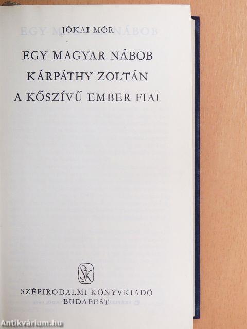 Egy magyar nábob/Kárpáthy Zoltán/A kőszívű ember fiai