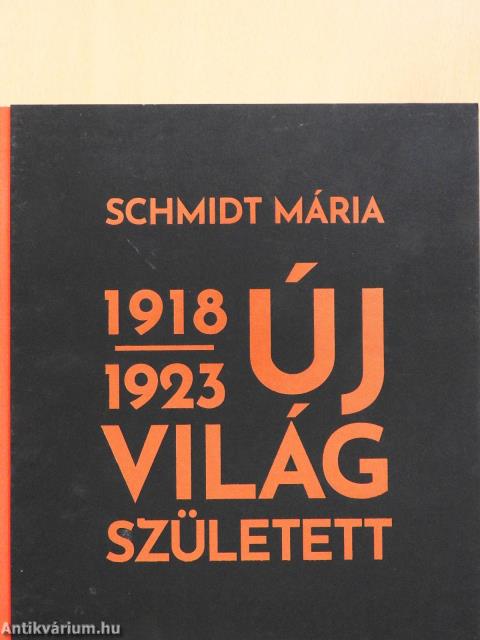 Új világ született 1918-1923 (dedikált példány)