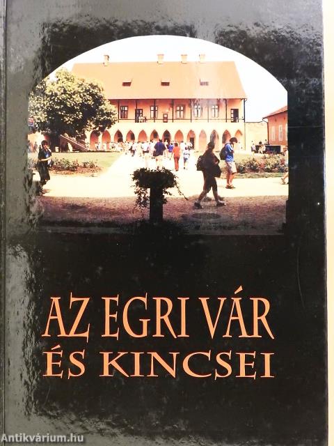 Az egri vár és kincsei (dedikált példány)