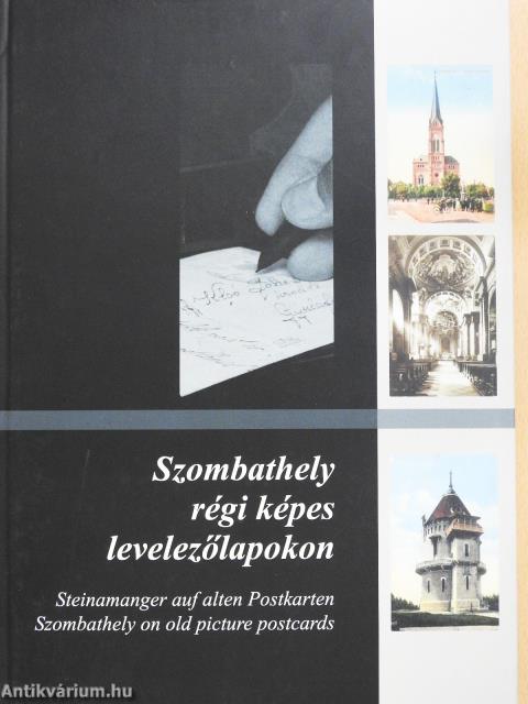 Szombathely régi képes levelezőlapokon (többszörösen dedikált példány)