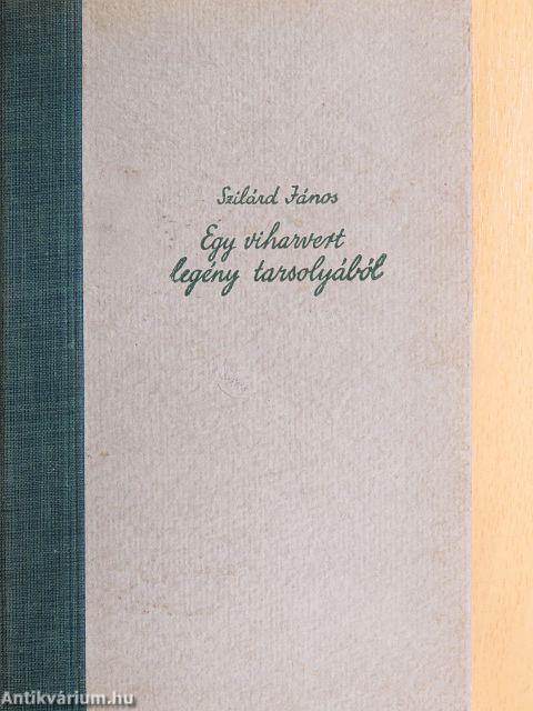 Egy viharvert legény tarsolyából