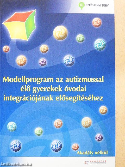 Modellprogram az autizmussal élő gyerekek óvodai integrációjának elősegítéséhez