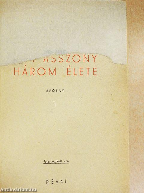 Egy asszony három élete I-II.