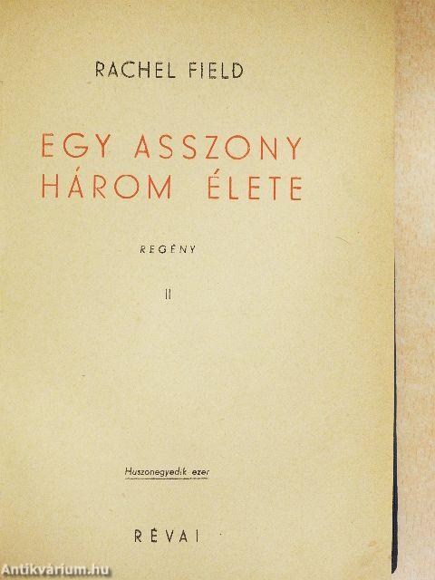 Egy asszony három élete I-II.