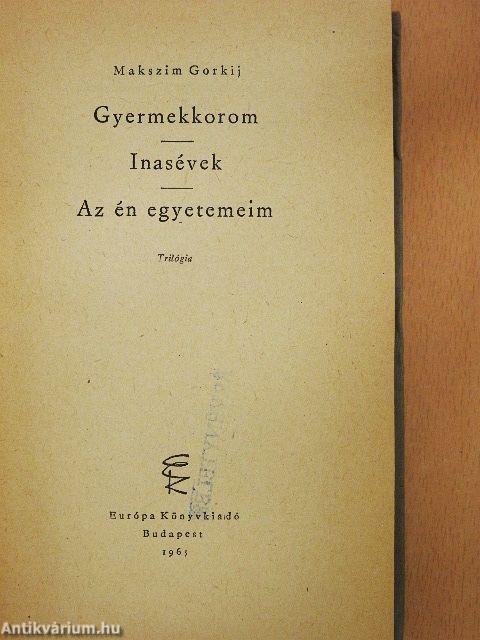 Gyermekkorom/Inasévek/Az én egyetemeim