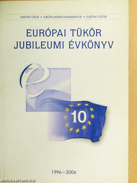 Európai Tükör Jubileumi évkönyv 1996-2006