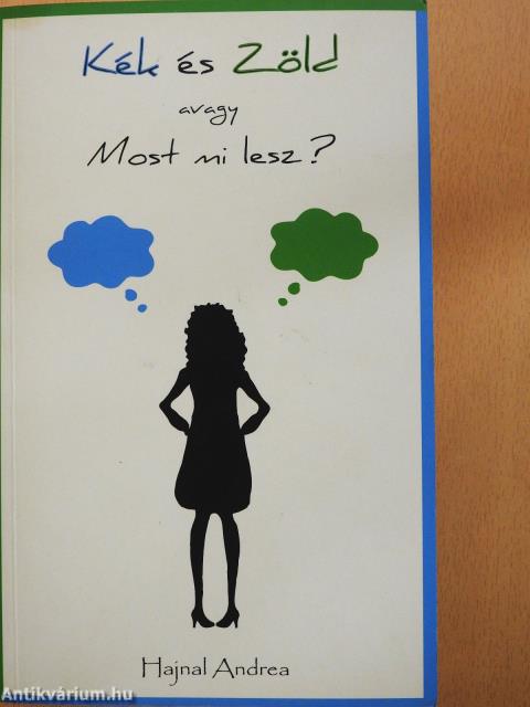 Kék és Zöld avagy Most mi lesz? (dedikált példány)