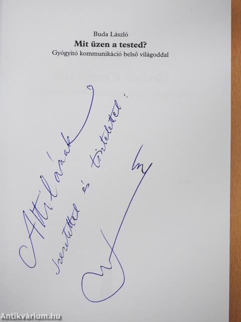 Mit üzen a tested? (dedikált példány)