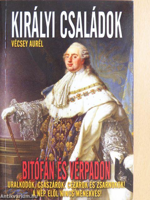 Királyi családok bitófán és vérpadon