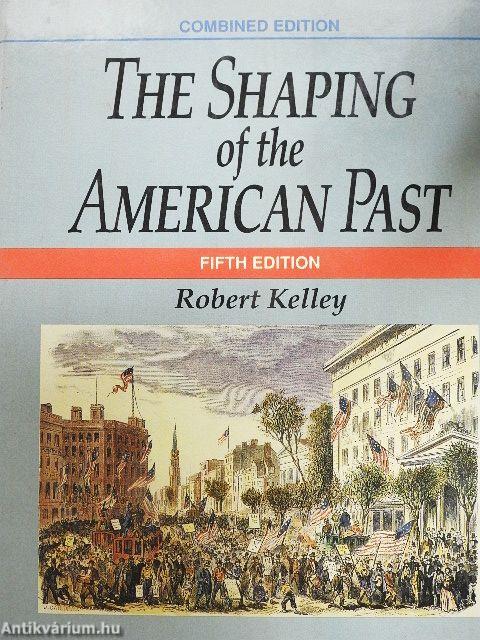 The Shaping of the American Past