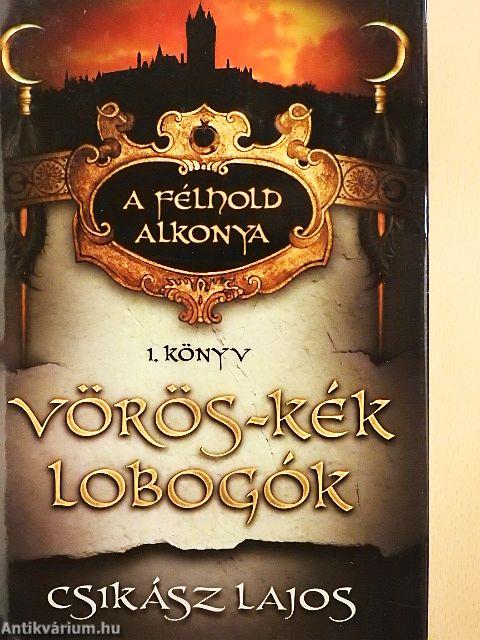 Vörös-kék lobogók/A kuruc király/Arany és vér