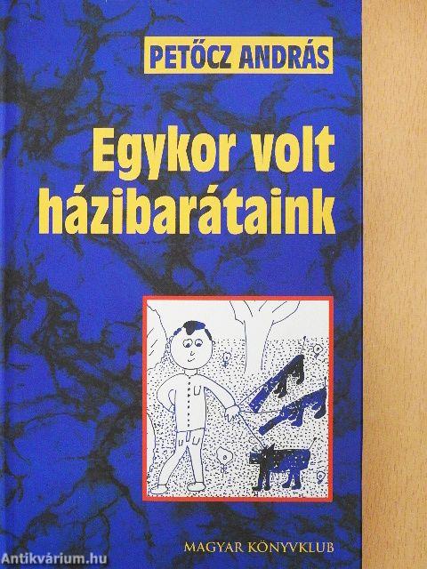 Egykor volt házibarátaink