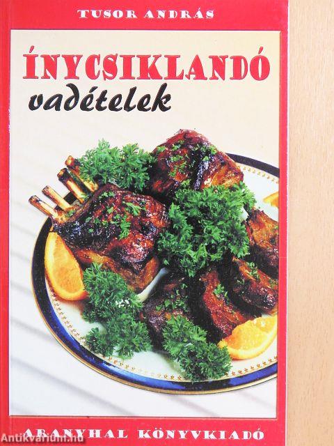 Ínycsiklandó vadételek