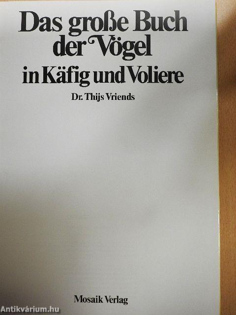 Das große Buch der Vögel in Käfig und Voliere