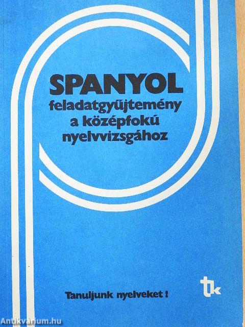 Spanyol feladatgyűjtemény a középfokú nyelvvizsgához