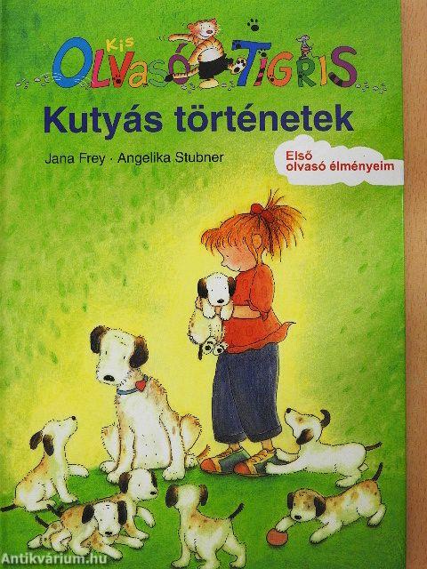 Kis Olvasó Tigris - Kutyás történetek