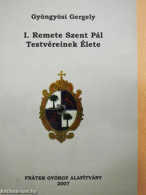 I. Remete Szent Pál Testvéreinek Élete (dedikált példány)