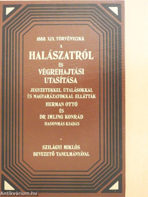 1888. XIX. törvénycikk a halászatról és végrehajtási utasítása (dedikált példány)