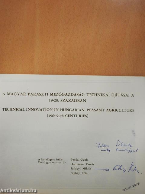 A magyar paraszti mezőgazdaság technikai újításai a 19-20. században (dedikált példány)