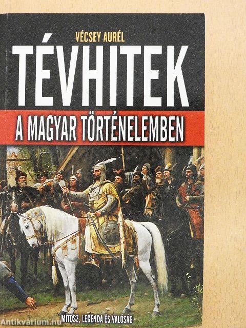 Tévhitek a magyar történelemben