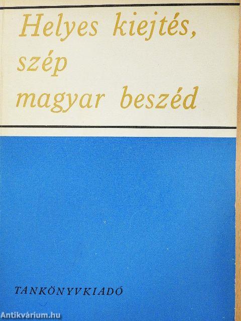 Helyes kiejtés, szép magyar beszéd