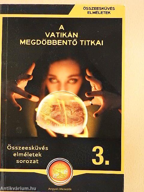 A Vatikán megdöbbentő titkai