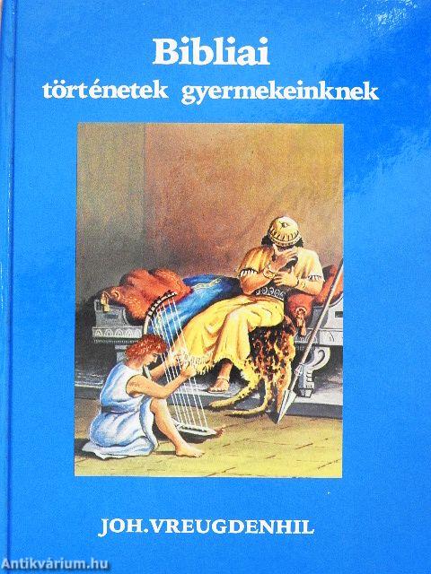 Bibliai történetek gyermekeinknek I.