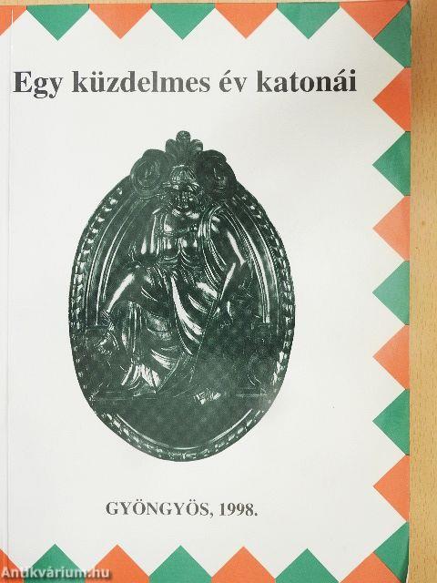 Egy küzdelmes év katonái