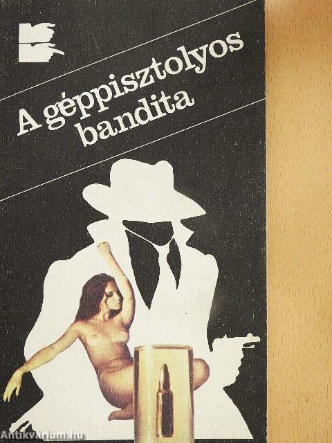 Halál a műteremben/A géppisztolyos bandita
