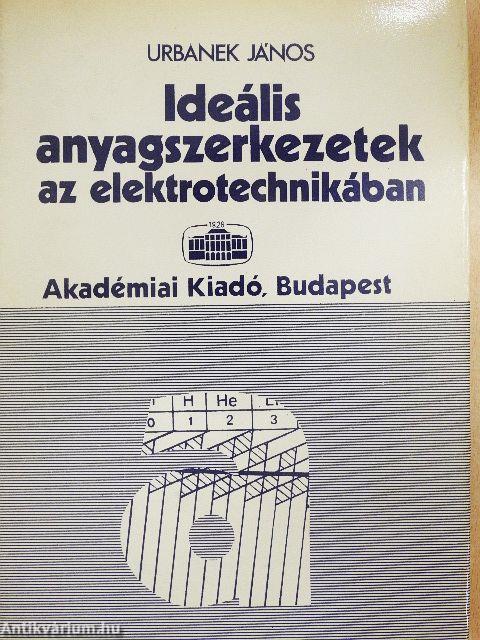 Ideális anyagszerkezetek az elektrotechnikában
