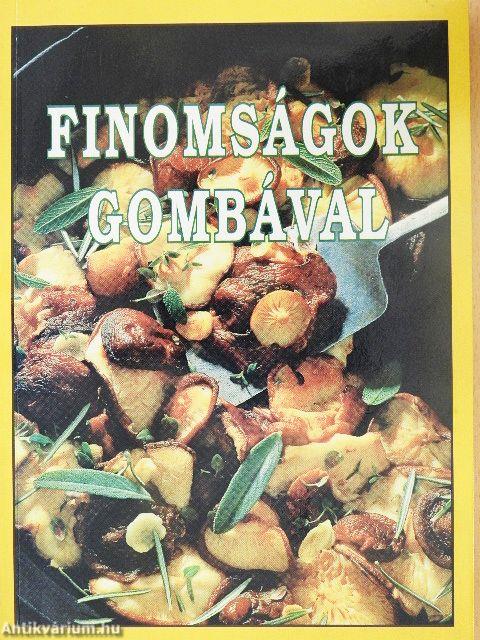 Finomságok gombával