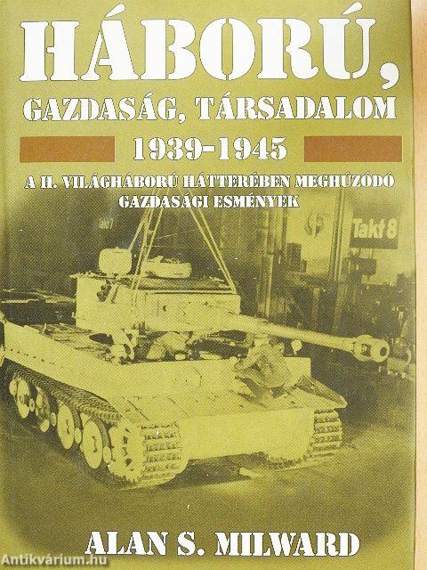 Háború, gazdaság, társadalom 1939-1945