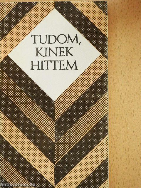 Tudom, kinek hittem