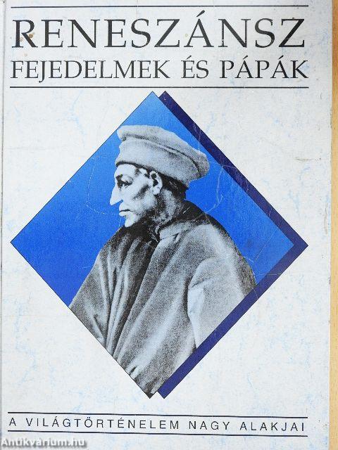 Reneszánsz fejedelmek és pápák