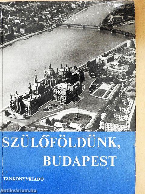 Szülőföldünk, Budapest