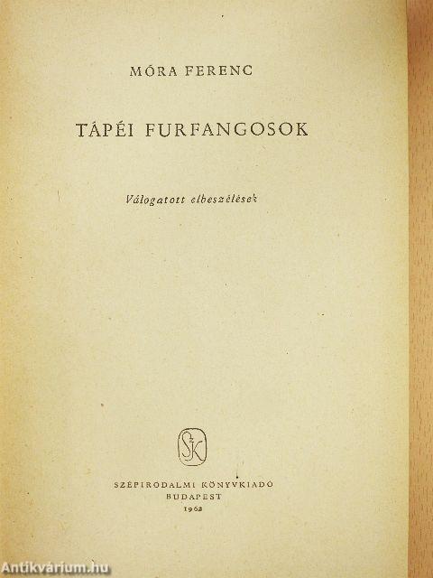 Tápéi furfangosok I-II.