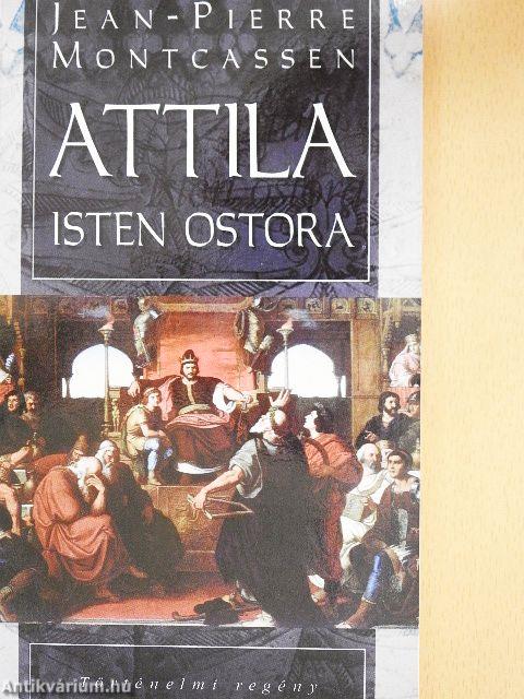 Attila, Isten ostora