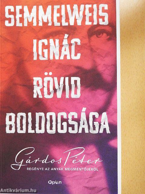 Semmelweis Ignác rövid boldogsága