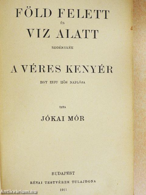 Föld felett és viz alatt/A véres kenyér/A szegénység utja